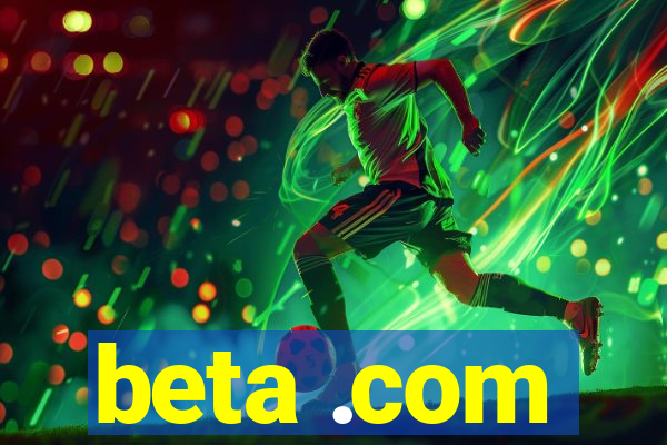 beta .com